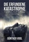 Günther Vogl - Die erfundene Katastrophe