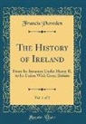 Francis Plowden - The History of Ireland, Vol. 1 of 2