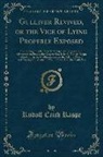 Rudolf Erich Raspe - Gulliver Revived, or the Vice of Lying Properly Exposed