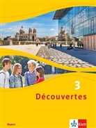 Découvertes. Ausgabe für Bayern ab 2017 - 3: Découvertes. Ausgabe für Bayern ab 2017 - 8. Klasse, Schülerbuch. Bd.3