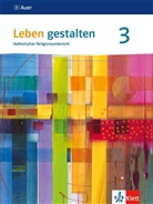 Leben gestalten, Ausgabe für Baden-Württemberg und Niedersachsen (2016) - 3: Leben gestalten 3. Ausgabe für Baden-Württemberg und Niedersachsen