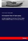 Charle Chauncy, Charles Chauncy, Thomas Leverett - A Compleat View of Episcopacy