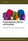 Philipp Hascher, Pierre-Car Link, Pierre-Carl Link, Roland Stein - Frühpädagogische Inklusion und Übergänge