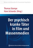 Schanda, Hans Schanda, Schanda (Prof. Dr.), Schanda (Prof. Dr.), Thomas Stompe, Thoma Stompe (Prof. Dr.)... - Der psychisch kranke Täter in Film und Massenmedien