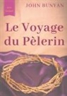 John Bunyan - Le Voyage du Pèlerin (texte intégral de 1773)
