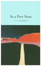 V S Naipaul, V. S. Naipaul, V.S. Naipaul, Vidiadhar S. Naipaul - In a Free State