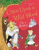 Chris Riddell, Riddell Chris - Once Upon a Wild Wood