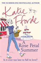 Katie Fforde - A Rose Petal Summer