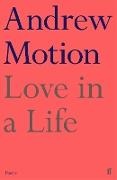Andrew Motion, Sir Andrew Motion - Love in a Life
