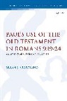 Adjunct Professor Brian J. (Gordon-Conwell Theological Seminary Abasciano, Brian J Abasciano, Brian J. Abasciano, Chris Keith - Paul's Use of the Old Testament in Romans 9:19-24