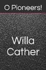 Willa Cather - O Pioneers!