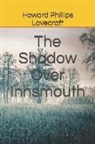 H. P. Lovecraft - The Shadow Over Innsmouth