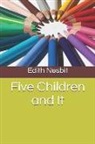 Edith Nesbit - Five Children and It