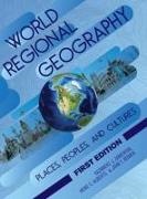 Heike Alberts, John Bowen, Kazimierz Zaniewski - World Regional Geography Places, Peoples, and Cultures
