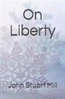 John Stuart Mill - On Liberty