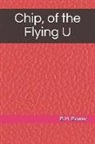 B. M. Bower - Chip, of the Flying U