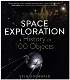 Sten Odenwald - Space Exploration: A History in 100 Objects