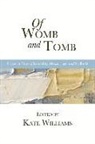 Kate Williams - Of Womb and Tomb