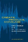 David Bruenger, Bruenger David - Create, Produce, Consume