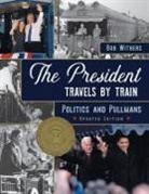 Bob Withers - The President Travels by Train