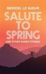 Meridel Le Suer - Salute to Spring