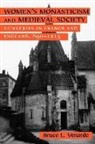 Bruce L. Venarde - Women's Monasticism and Medieval Society