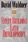 David Waldner - State Building and Late Development