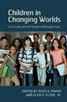 Ross D. (University of California Parke, Jr. Elder, Jr. Glen H. Elder, Glen H. Elder Jr, Ross D. Parke, Parke Ross D. - Children in Changing Worlds