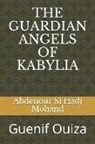 Abdenour Si Hadj Mohand - The Guardian Angels of Kabylia: Guenif Ouiza