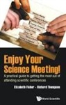 Elizabeth Fisher, Elizabeth Fisher &amp; Richard C Thompson, Elizabeth M Fisher, Elizabeth M (Univ College London Fisher, Elizabeth M. Fisher, Richard Thompson... - ENJOY YOUR SCIENCE MEETING!