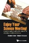 Elizabeth Fisher, Elizabeth Fisher &amp; Richard C Thompson, Elizabeth M (Univ College London Fisher, Elizabeth M. Fisher, Richard Thompson, Richard C (Imperial College London Thompson... - Enjoy Your Science Meeting!