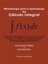 Cristina Perez, Cristina Pérez, Jose Santos Valdez, Jose Santos Valdez, José Santos Valdez, Jose Santos Perez Valdez - Metodologia Para El Aprendizaje Del Calculo Integral
