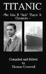 Thomas Cornwall - Titanic: The John B. "Jack" Thayer Chronicles