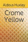 Aldous Huxley - Crome Yellow