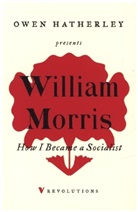 William Morris, Morris William, Owen Holland - How I Became a Socialist
