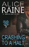 Alice Raine, Raine Alice - Crashing To A Halt