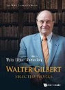 Walter Gilbert, Walter Gilbert, Walter Gilbert &amp; Manyuan Long, Walter Gilbert, Manyuan Long, Long Manyuan... - Walter Gilbert: Selected Works