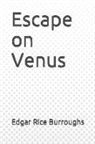Edgar Rice Burroughs - Escape on Venus