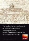 Chiz Harward, Nick Holder, Christopher Phillpotts, Christopher Thomas - The Medieval Priory and Hospital of St Mary Spital and the Bishopsgate Suburb