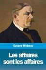 Octave Mirbeau - Les Affaires Sont Les Affaires