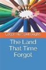 Edgar Rice Burroughs - The Land That Time Forgot