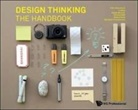 Walter Brenner, Walter (Univ Of St Gallen Brenner, Li Jiang, Therese Naef, Britta Pukall, Bernhard Schindlholzer... - Design Thinking: The Handbook