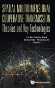 Lin Bai, Ronghong Jin, Xianling Liang,  Lin Bai, Xianling Liang Zhenyu Xiao Lin Bai, Xianling Liang Zhenyu Xiao Ro Lin Bai... - Spatial Multidimensional Cooperative Transmission Theories And Key Technologies