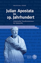 Franziska Feger - Julian Apostata im 19. Jahrhundert