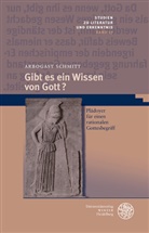 Arbogast Schmitt - Gibt es ein Wissen von Gott?