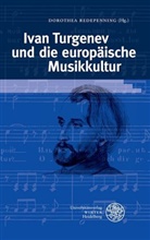 Arn Breitenbach, Arno Breitenbach, Johanna Düe, Heftrich, Urs Heftrich, Dorothe Redepenning... - Ivan Turgenev und die europäische Musikkultur