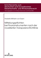 Frederik Wilhelm von Essen - Mitteilungspflichten bei Finanzinstrumenten nach der novellierten Transparenz-Richtlinie