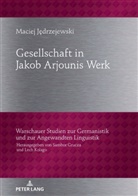 Maciej J¿drzejewski, Maciej Jedrzejewski - Gesellschaftbild in Jakob Arjounis Werk