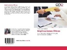 Ferney Segura González - Implicaciones Éticas
