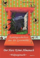 Kathrin Hotowetz, Kathrin R Hotowetz, Kathrin R. Hotowetz, Katrin Packebusch, Steinbach, A Steinbach... - Harz Krimi-Almanach, Kamingeschichten aus der Geistmühle, Walpurgisnacht